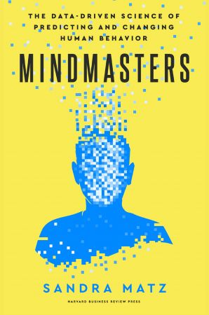 Mindmasters: The Data-Driven Science of Predicting and Changing Human Behavior (True/Retail EPUB)