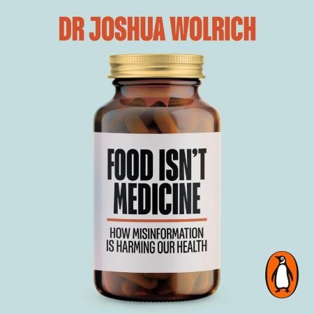 Food Isn't Medicine (Audiobook)