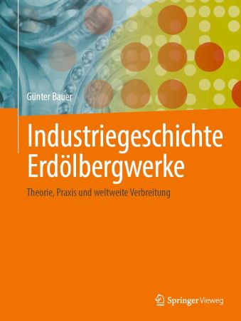 Industriegeschichte Erdolbergwerke (German Edition)