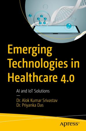 Emerging Technologies in Healthcare 4.0: AI and Iot Solutions (True)