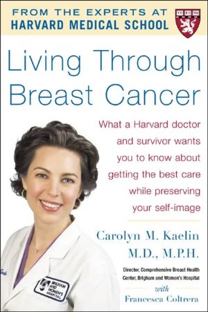 Living Through Breast Cancer: What a Harvard Doctor and Survivor Wants You to Know About Getting the Best Care