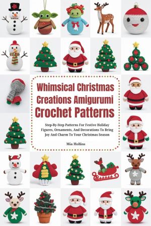 Whimsical Christmas Creations Amigurumi Crochet Patterns