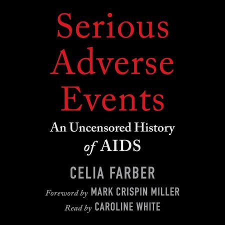 Serious Adverse Events: An Uncensored History of AIDS (Audiobook)