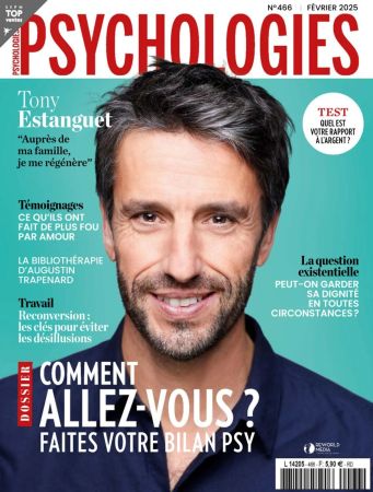 Psychologies France N.466 - Fevrier 2025