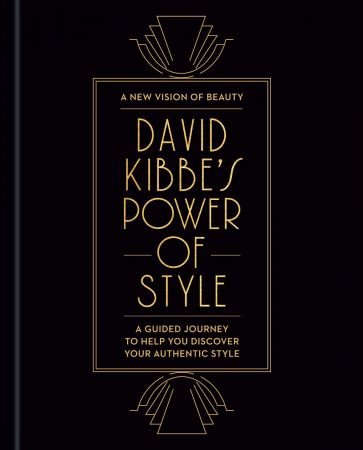 David Kibbe's Power of Style: A Guided Journey to Help You Discover Your Authentic Style
