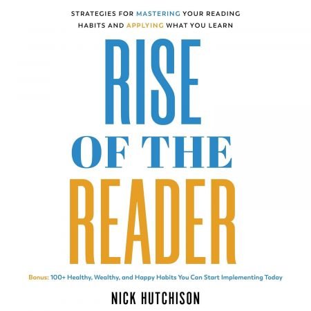 Rise of the Reader: Strategies for Mastering Your Reading Habits and Applying What You Learn (Audiobook)