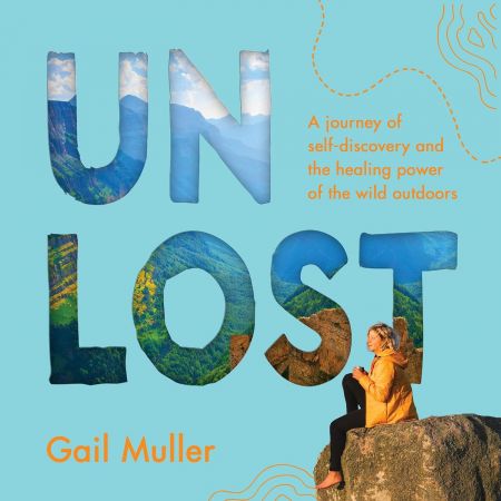 Unlost: A Journey of Self-Discovery and the Healing Power of the Wild Outdoors (Audiobook)