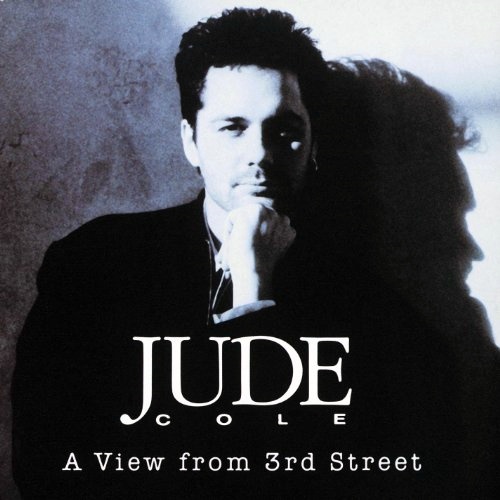Jude Cole - A View From 3rd Street (1990)[FLAC]
