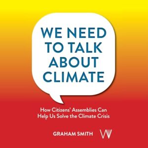 We Need to Talk About Climate: How Citizens' Assemblies Can Help Us Solve the Climate Crisis[Audiobook]