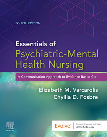 Essentials of Psychiatric Mental Health Nursing: A Communication Approach to Evidence-Based Care, 4th Edition