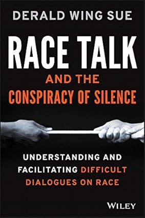 Race Talk and the Conspiracy of Silence: Understanding and Facilitating Difficult Dialogues on Race (EPUB)