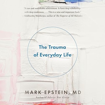 The Trauma of Everyday Life, 2025 Edition[Audiobook]
