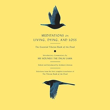 Meditations on Living, Dying, and Loss: The Essential Tibetan Book of the Dead, 2025 Edition[Audiobook]