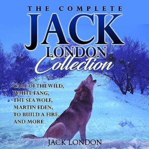 The Complete Jack London Collection[Audiobook]