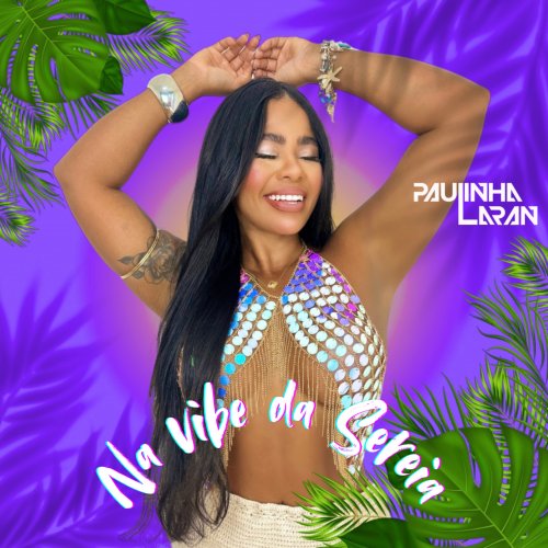 Paulinha laran - Na Vibe da Sereia (2025)