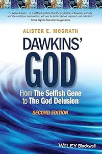 Dawkins' God: From The Selfish Gene to The God Delusion, Second Edition