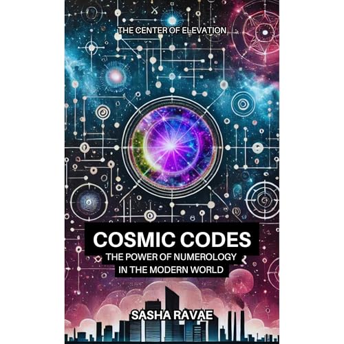 Cosmic Codes: The Power of Numerology in the Modern World[Audiobook]