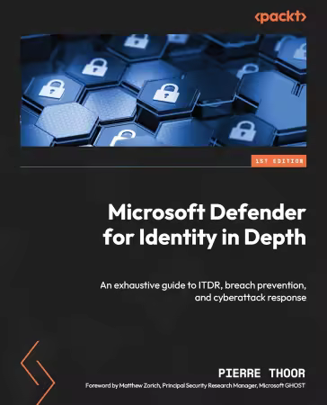 Microsoft Defender for Identity in Depth: An exhaustive guide to ITDR, breach prevention, and cyberattack response (True/Retail)