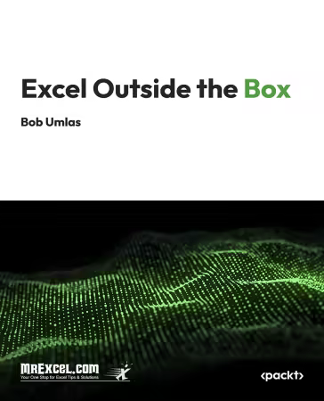 Excel Outside the Box : Master Advanced Excel Techniques and Uncover Hidden Features