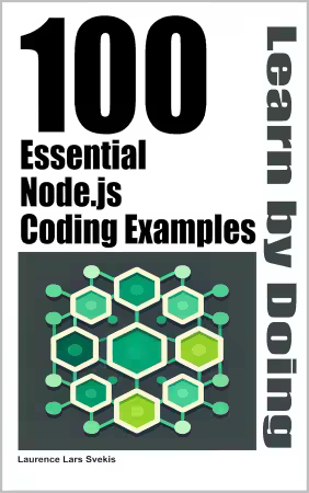 100 Essential Node.js Coding Examples: Learn by Doing