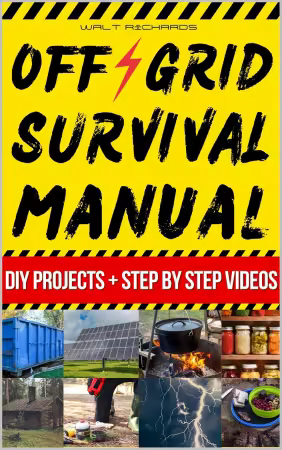 Off Grid Survival Manual: How to Survive Off the Grid with No Grid Survival Projects for Energy, Water, Food Independence