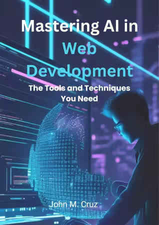 Mastering AI in Web Development: The Tools and Techniques You Need