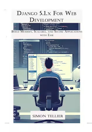 Django 5.1.x For Web Development: Build Modern, Scalable, and Secure Applications with Ease