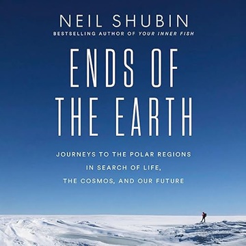 Ends of the Earth: Journeys to the Polar Regions in Search of Life, the Cosmos, and Our Future[Audiobook]