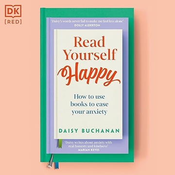 Read Yourself Happy: How to Use Books to Ease Your Anxiety[Audiobook]