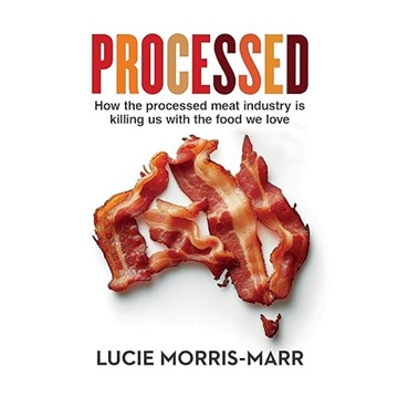 Processed: How the Processed Meat Industry is Killing us With the Food We Love[Audiobook]