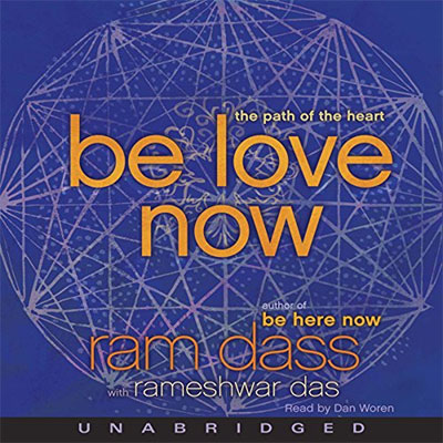 Be Love Now: The Path of the Heart (Audiobook)