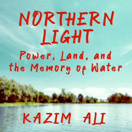Northern Light: Power, Land, and the Memory of Water (Audiobook)