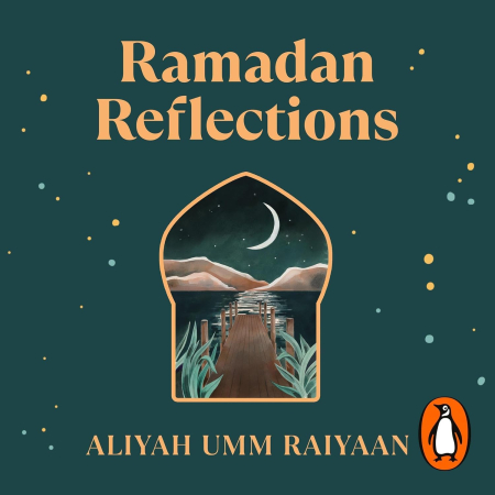 Ramadan Reflections: 30 Days of Healing from the Past, Journeying with Presence (Audiobook)