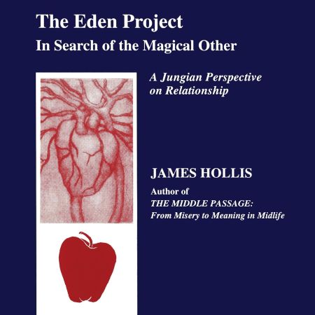 The Eden Project: In Search of the Magical Other (Studies in Jungian Psychology) (Audiobook)