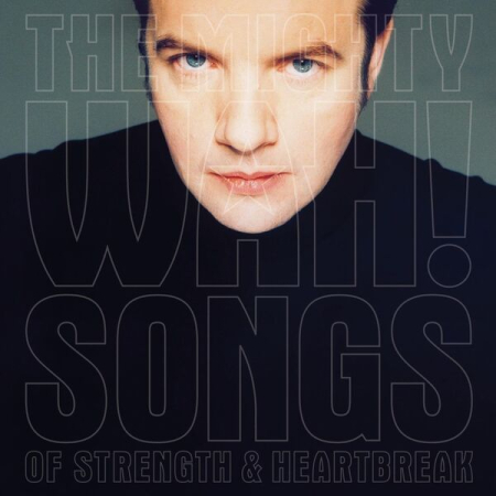 Pete Wylie &amp; The Mighty WAH! - Songs Of Strength &amp; Heartbreak (Remastered Deluxe Edition) (2000/2025)