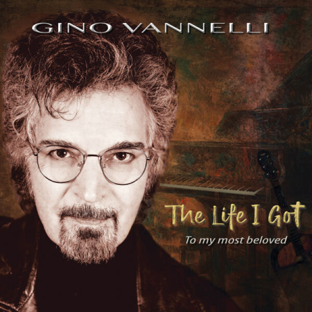 Gino Vannelli - The Life I Got (To My Most Beloved) (2025) (Hi-Res) FLAC/MP3