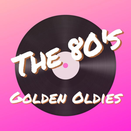 Various Artists - The 80's Golden Oldies (2025)