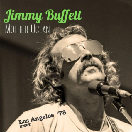 Jimmy Buffett - Mother Ocean (Live Los Angeles 78) (2024)
