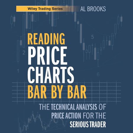Reading Price Charts Bar by Bar: The Technical Analysis of Price Action for the Serious Trader (Audiobook)