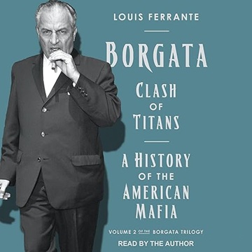 Borgata: Clash of Titans: A History of the American Mafia[Audiobook]