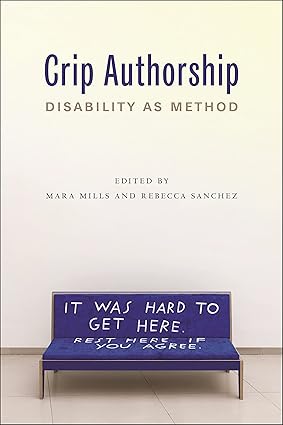 Crip Authorship: Disability as Method