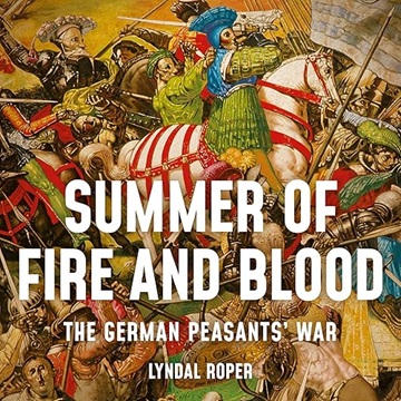 Summer of Fire and Blood: The German Peasants' War[Audiobook]