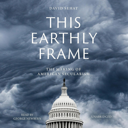 This Earthly Frame: The Making of American Secularism (Audiobook)