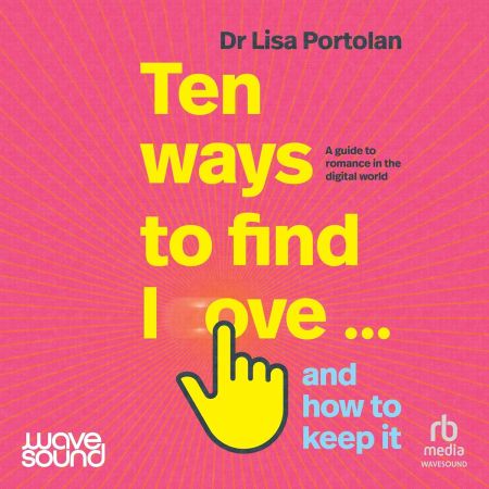 Ten Ways to Find Love... and How to Keep It[Audiobook]