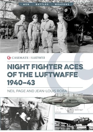 Night Fighter Aces of the Luftwaffe 1940–43 (Casemate Illustrated)