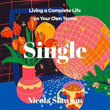 Single: Living a Complete Life on Your Own Terms[Audiobook]