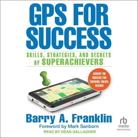 GPS for Success: Skills, Strategies, and Secrets of Superachievers[Audiobook]