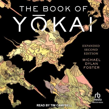 The Book of Yokai (Expanded Second Edition): Mysterious Creatures of Japanese Folklore[Audiobook]