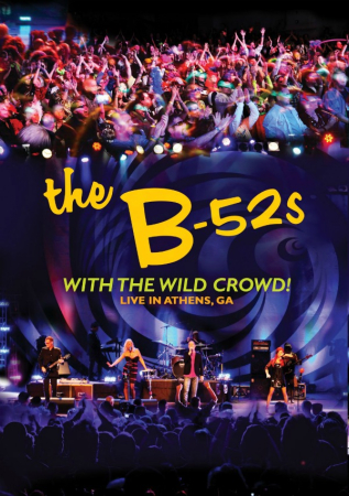 The B-52's - With The Wild Crowd! Live In Athens, GA (2011) DVD9