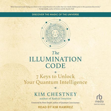 The Illumination Code: 7 Keys to Unlock Your Quantum Intelligence[Audiobook]